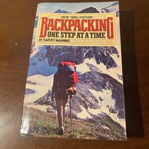 Backpacking One Step At a Time by Harvey Manning